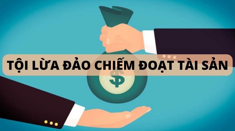 TỘI LỪA ĐẢO CHIẾM ĐOẠT TÀI SẢN (ĐIỀU 174 BLHS 2015) VÀ KHUNG HÌNH PHẠT